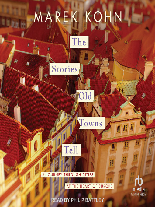 Title details for The Stories Old Towns Tell by Marek Kohn - Available